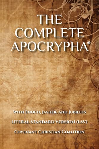 The Complete Apocrypha: 2018 Edition with Enoch, Jasher, and Jubilees