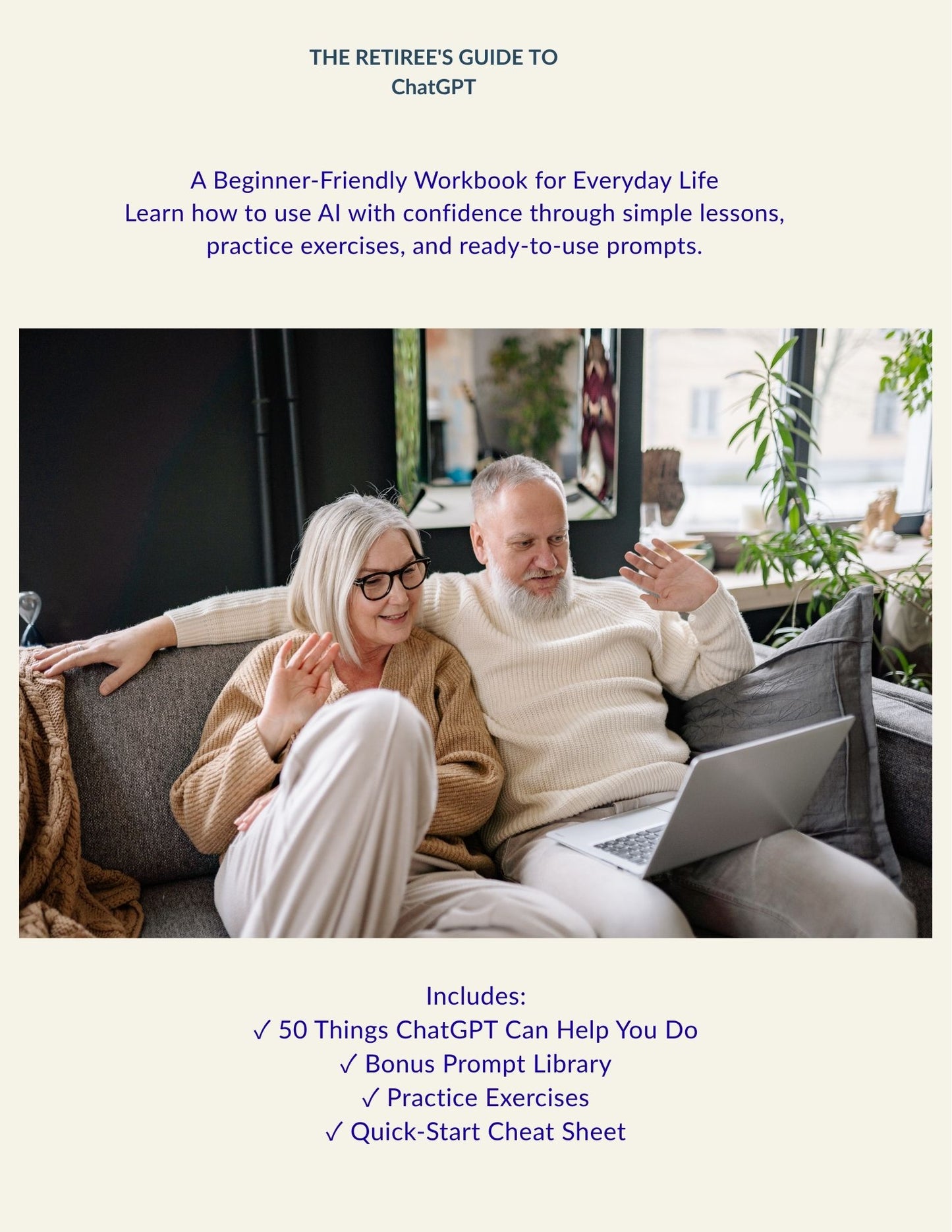 The Retiree's Guide to ChatGPT: A Beginner-Friendly Workbook for Everyday Life